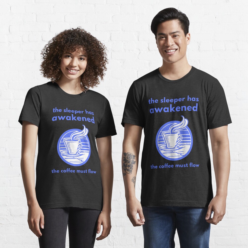 The Sleeper Has Awakened Essential T-Shirt