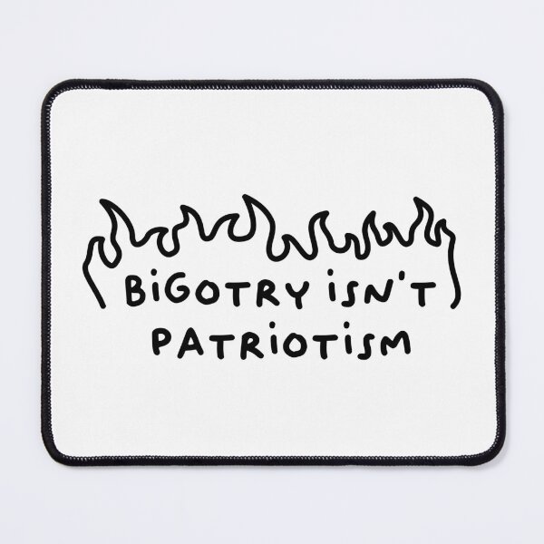 Item preview, Bigotry Isn't Patriotism designed and sold by Picket Club.