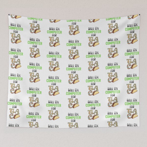 Item preview, Will fix computer for tacos, Taco Tuesday, I love Tacos designed and sold by 732Studio.