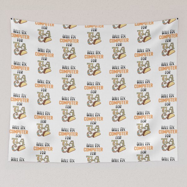 Item preview, Will fix computer for tacos, Taco Tuesday, I love Tacos designed and sold by 732Studio.