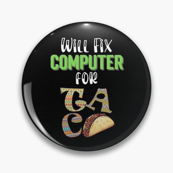Item preview, Will fix computer for tacos, Taco Tuesday, I love Tacos designed and sold by 732Studio.