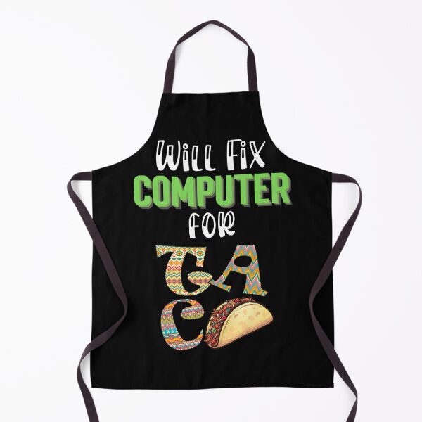 Item preview, Will fix computer for tacos, Taco Tuesday, I love Tacos designed and sold by 732Studio.