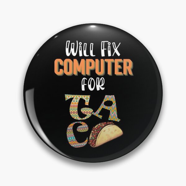 Item preview, Will fix computer for tacos, Taco Tuesday, I love Tacos designed and sold by 732Studio.