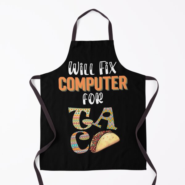 Item preview, Will fix computer for tacos, Taco Tuesday, I love Tacos designed and sold by 732Studio.