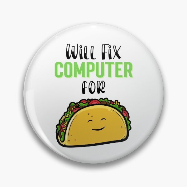 Item preview, Will fix computer for tacos, Taco Tuesday, I love Tacos designed and sold by 732Studio.