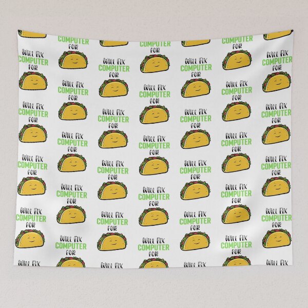 Item preview, Will fix computer for tacos, Taco Tuesday, I love Tacos designed and sold by 732Studio.