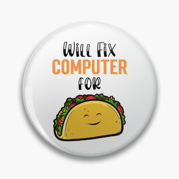 Item preview, Will fix computer for tacos, Taco Tuesday, I love Tacos designed and sold by 732Studio.