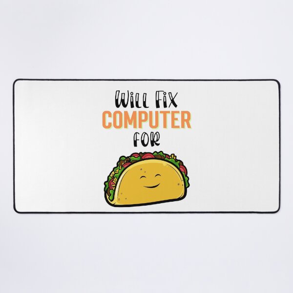 Item preview, Will fix computer for tacos, Taco Tuesday, I love Tacos designed and sold by 732Studio.