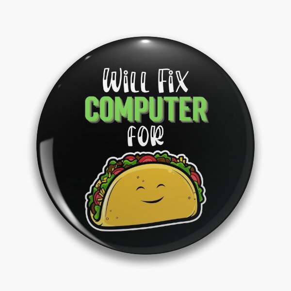 Item preview, Will fix computer for tacos, Taco Tuesday, I love Tacos designed and sold by 732Studio.