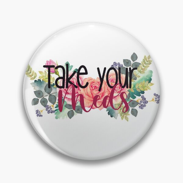 Item preview, Take your meds designed and sold by Christiney92.