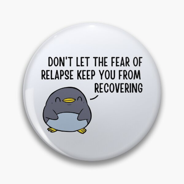 Item preview, Don't Let The Fear of Relapse Keep You From Recovering  designed and sold by ThoughtJumble.