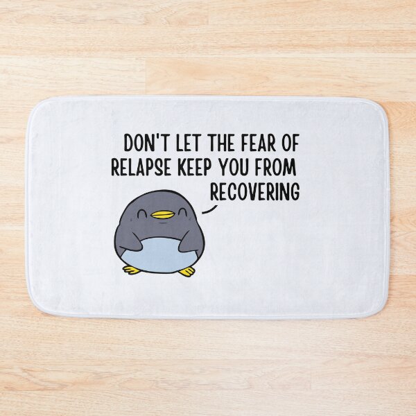 Item preview, Don't Let The Fear of Relapse Keep You From Recovering  designed and sold by ThoughtJumble.
