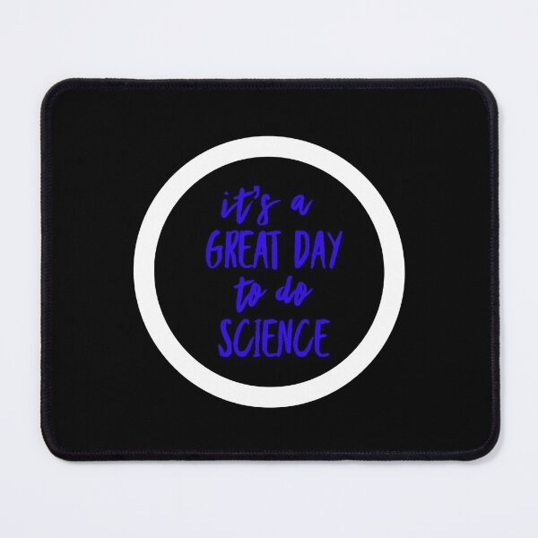 Item preview, It’s a great day to do science in white and blue font on black background designed and sold by UncleStuScience.