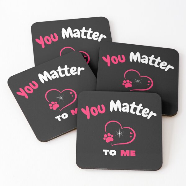 Item preview, You Matter To Me designed and sold by PurrfectLuv.