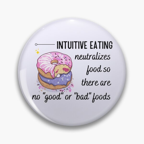 Item preview, Intuitive eating neutralizes food so that there are no “good” or “bad” foods designed and sold by ThoughtJumble.