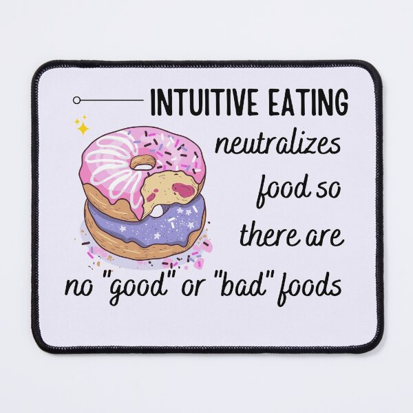 Item preview, Intuitive eating neutralizes food so that there are no “good” or “bad” foods designed and sold by ThoughtJumble.