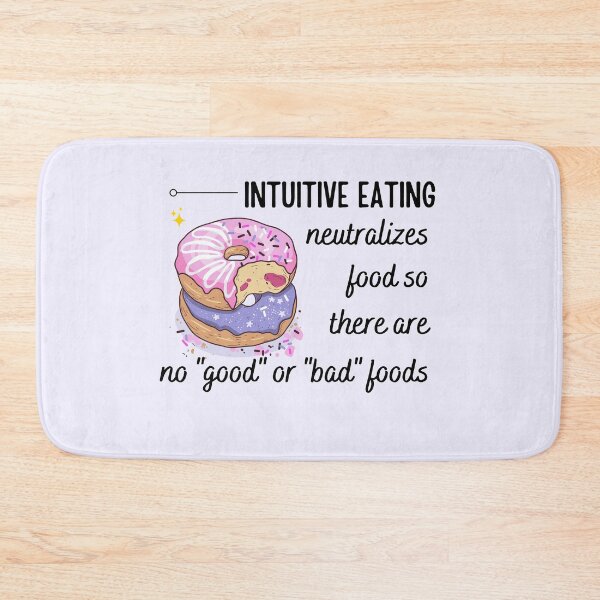 Item preview, Intuitive eating neutralizes food so that there are no “good” or “bad” foods designed and sold by ThoughtJumble.