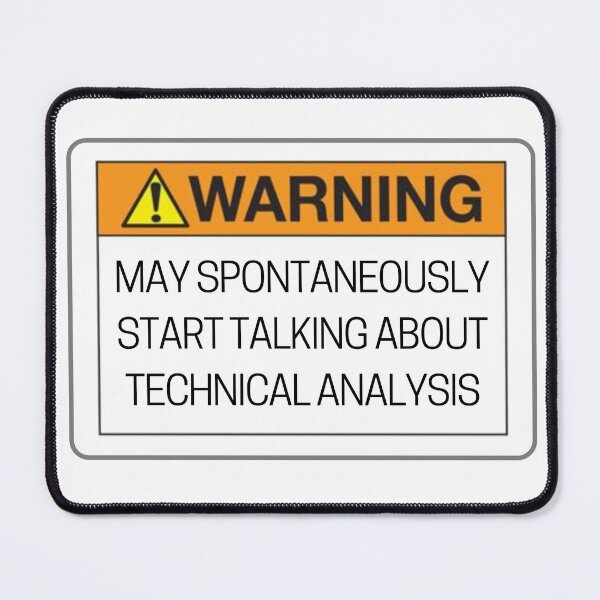 Item preview, WARNING: May Spontaneously Start Talking About Technical Analysis designed and sold by ThoughtJumble.