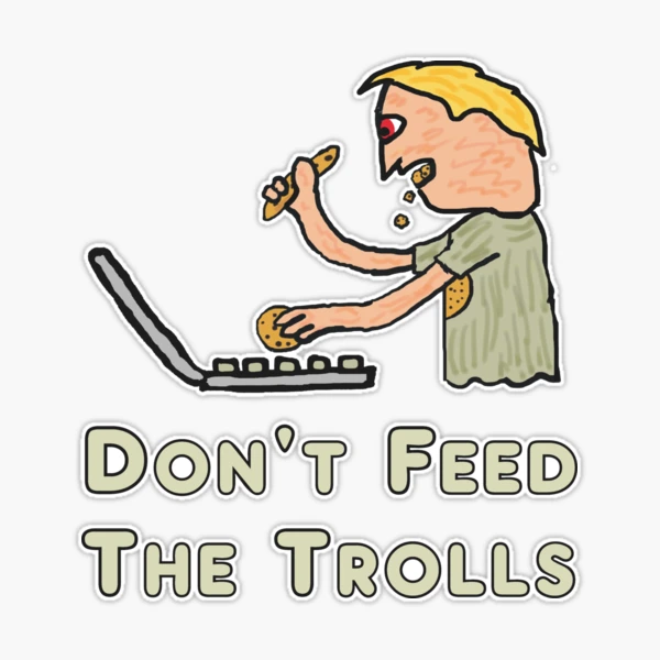 Don't Feed The Trolls Sticker for Sale by Mark-Ewbie