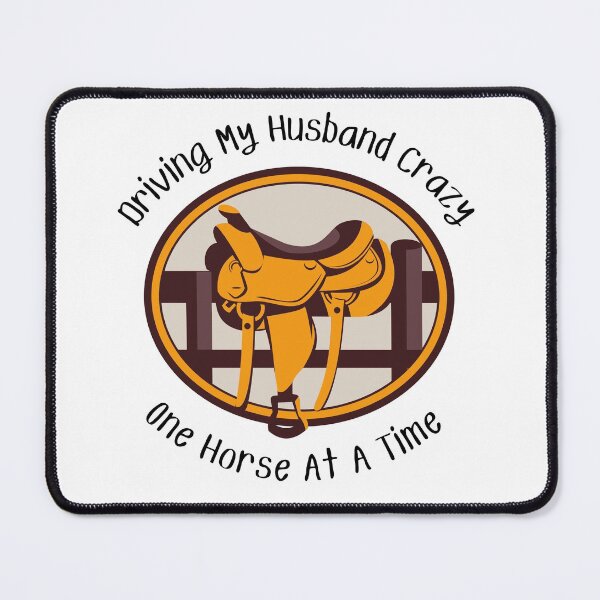 Item preview, Driving My Husband Crazy One Horse At A Time designed and sold by MamaSweetea.
