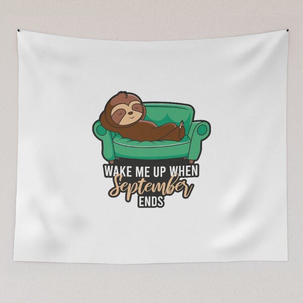 Item preview, Wake Me Up When September Ends designed and sold by ProArtzilla.