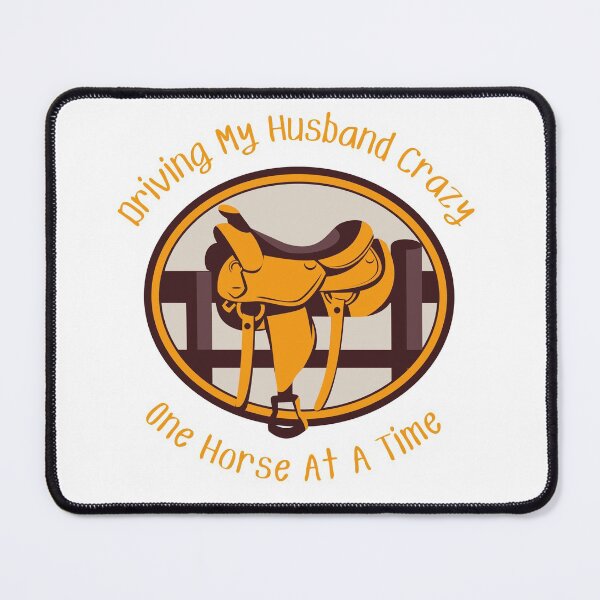 Item preview, Driving My Husband Crazy One Horse At A Time designed and sold by MamaSweetea.