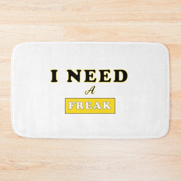 Item preview, I NEED FREAK designed and sold by RjHamza.