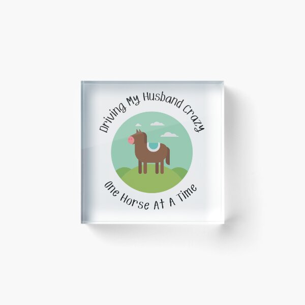 Item preview, Driving My Husband Crazy One Horse At A Time designed and sold by MamaSweetea.
