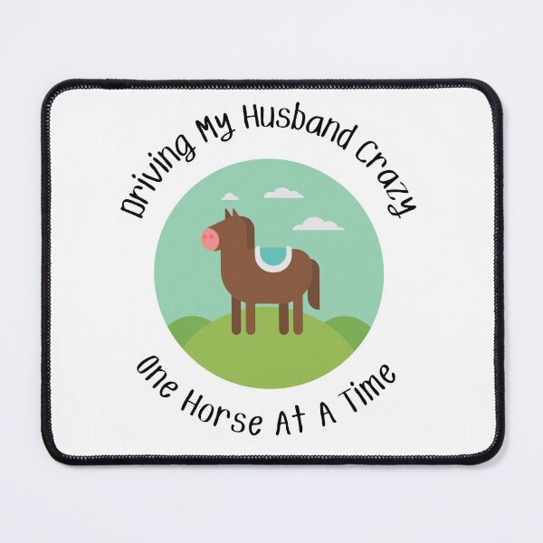 Item preview, Driving My Husband Crazy One Horse At A Time designed and sold by MamaSweetea.