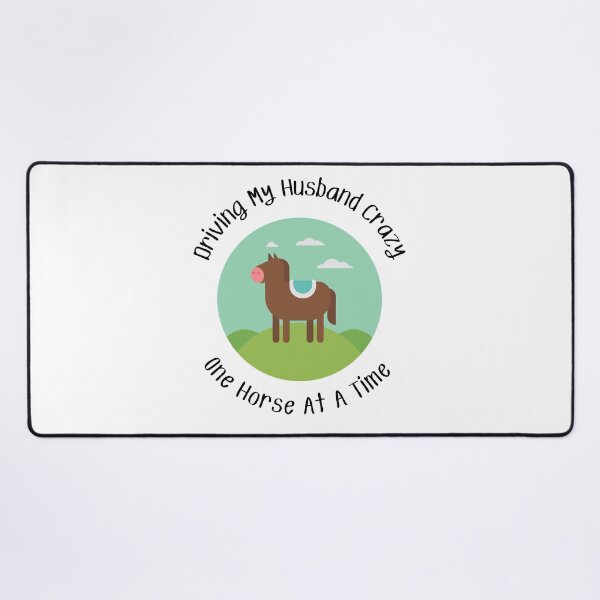 Item preview, Driving My Husband Crazy One Horse At A Time designed and sold by MamaSweetea.
