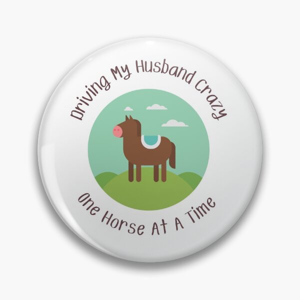 Item preview, Driving My Husband Crazy One Horse At A Time designed and sold by MamaSweetea.