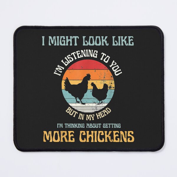 Item preview, Funny In My Head I'm Thinking About Getting More Chickens designed and sold by brandyj2t.