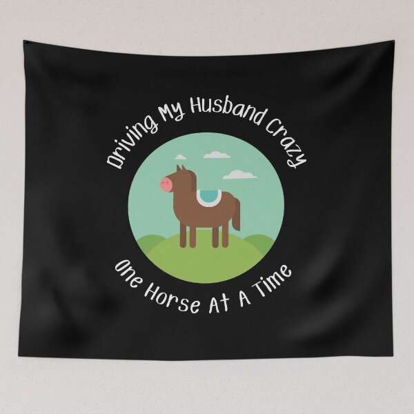 Item preview, Driving My Husband Crazy One Horse At A Time designed and sold by MamaSweetea.
