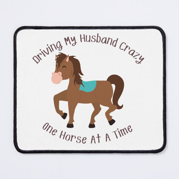Item preview, Driving My Husband Crazy One Horse At A Time designed and sold by MamaSweetea.