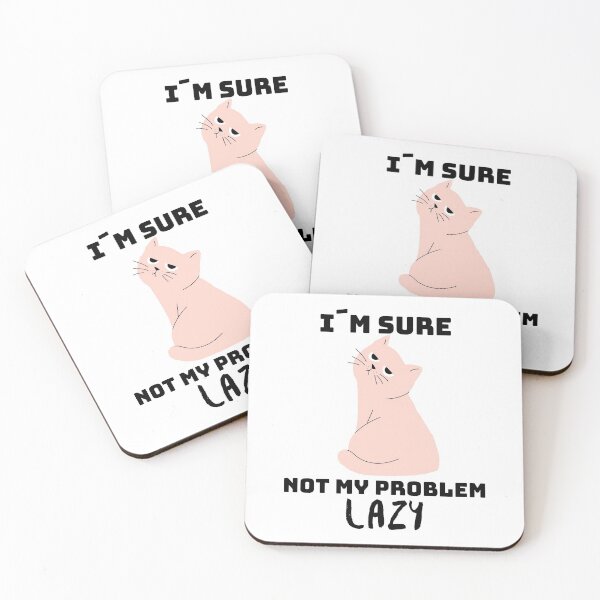 Item preview, Not my problem lazy - the cat makes it clear how lazy it is designed and sold by emm-j.