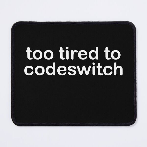 Item preview, Too tired to codeswitch designed and sold by begin-again.