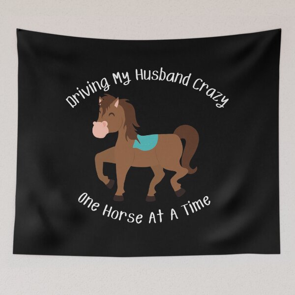 Item preview, Driving My Husband Crazy One Horse At A Time designed and sold by MamaSweetea.