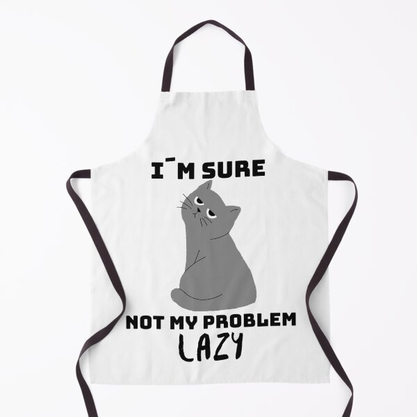 Item preview, Not my problem lazy - the cat makes it clear how lazy it is designed and sold by emm-j.