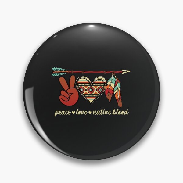 Item preview, Peace Love Native Blood Indigenous People Native American designed and sold by brandyj2t.