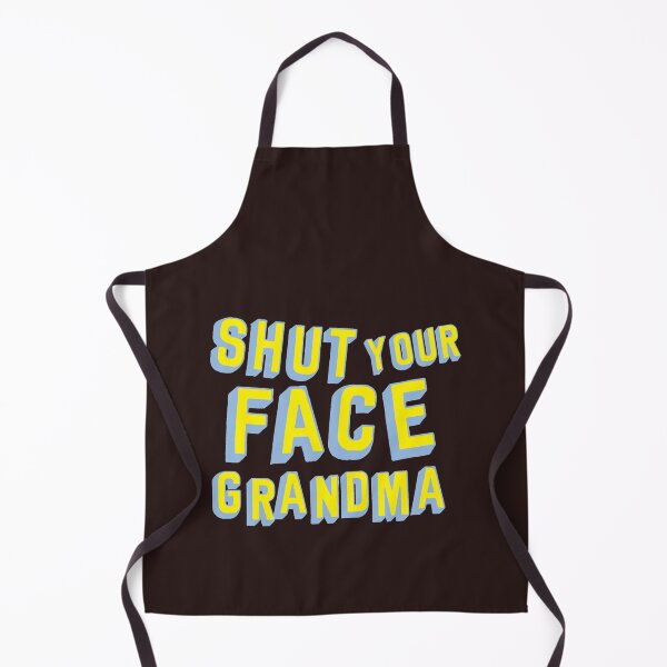 Item preview, Shut Your Face Grandma designed and sold by LandoPiers.