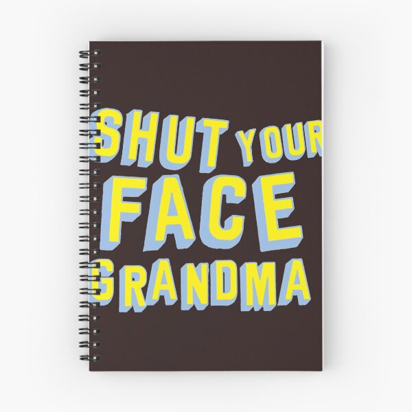 Item preview, Shut Your Face Grandma designed and sold by LandoPiers.