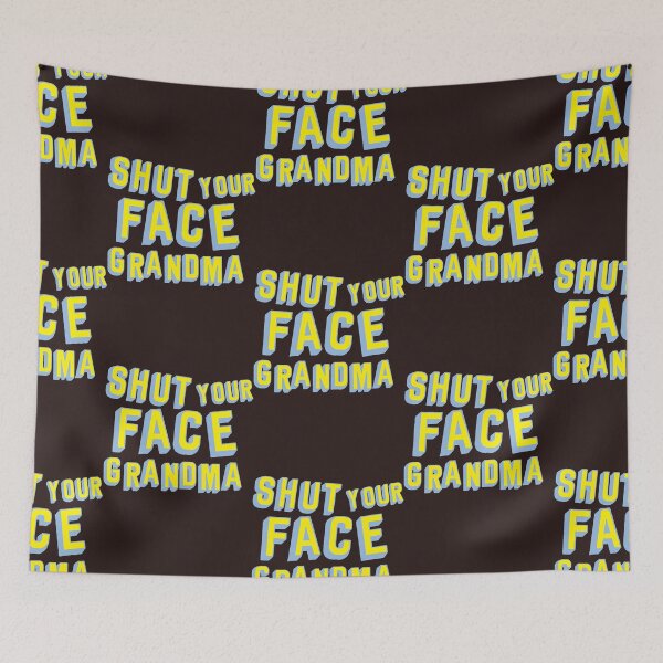 Item preview, Shut Your Face Grandma designed and sold by LandoPiers.