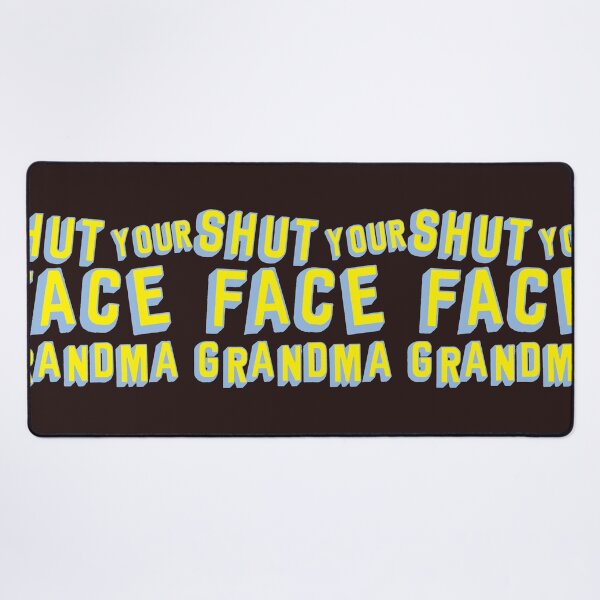 Item preview, Shut Your Face Grandma designed and sold by LandoPiers.
