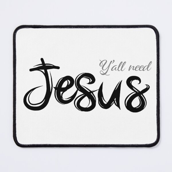 Item preview, Y'all need Jesus designed and sold by TheArtDesk.