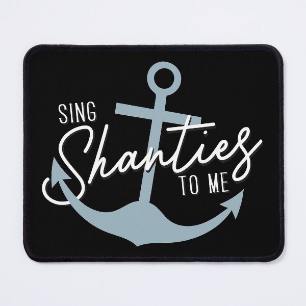 Item preview, Sing Shanties to me. Sea shanties are the music for me! designed and sold by Good-Find.