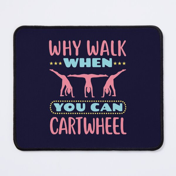 Item preview, Gymnastics Why Walk When You Can Cartwheel designed and sold by jaygo.