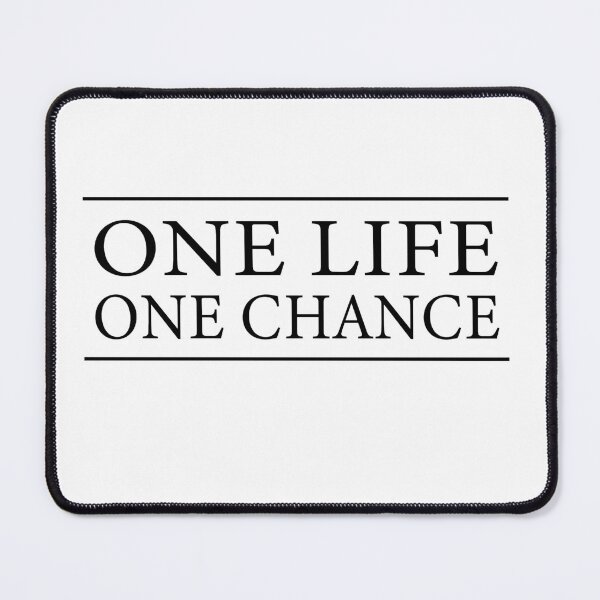 Item preview, One life one chance designed and sold by TheArtDesk.