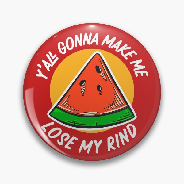 Item preview, Y'all Gonna Make Me Lose My Rind // Funny Watermelon designed and sold by SLAG-Creative.
