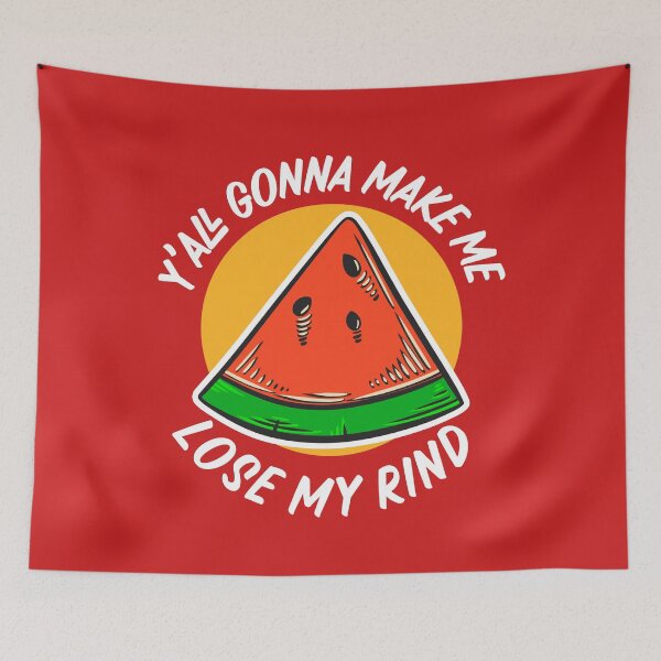 Item preview, Y'all Gonna Make Me Lose My Rind // Funny Watermelon designed and sold by SLAG-Creative.