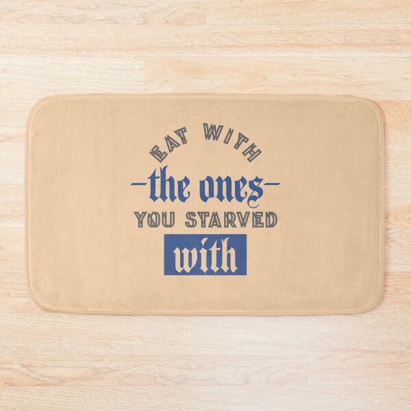 Item preview, Eat With The Ones You Starved With  designed and sold by AvyHernandez.